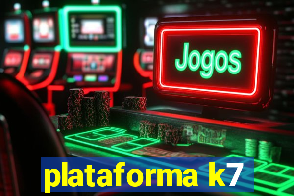 plataforma k7